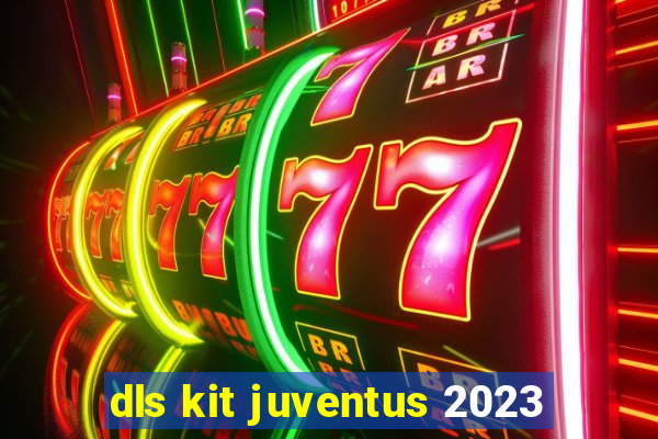 dls kit juventus 2023